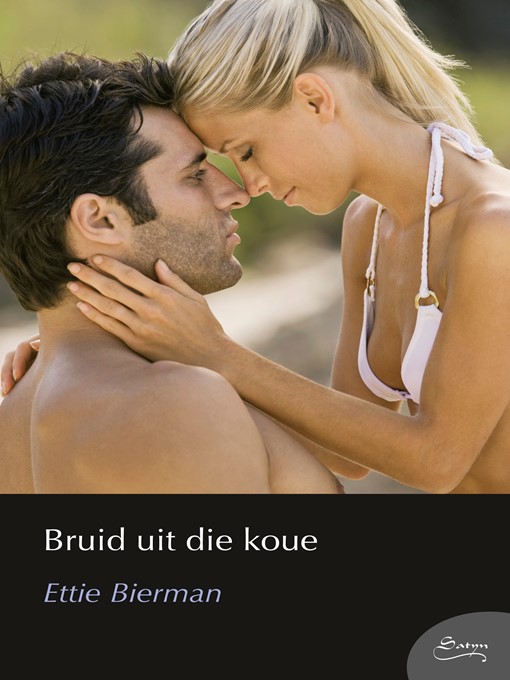 Title details for Bruid uit die koue by Ettie Bierman - Wait list